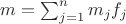 $m=\sum_{j=1}^nm_jf_j$
