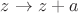 $z\rightarrow z+a$