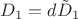 $D_{1}=d\tilde{D}_{1}$