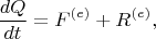 $$\frac{dQ}{dt}=F^{(e)}+R^{(e)},$$