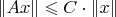 $\Vert Ax\Vert\leqslant C\cdot\Vert x\Vert$
