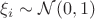 $\xi_i \sim \mathcal{N}(0,1)$