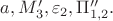 $a,M_3',\varepsilon_2,\Pi''_{1,2}.$