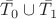 $\bar{T_0}\cup \bar{T_1}$ $\bar{T_0}\cup \bar{T_1}$
