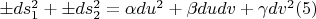 $\pm ds_1^2+\pm ds_2^2=\alpha du^2+\beta du dv+ \gamma dv^2\eqno(5) $