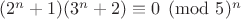 $(2^n + 1)(3^n + 2) \equiv 0 \pmod 5^n$