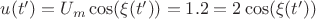 $u(t')=U_m \cos(\xi(t'))=1.2=2 \cos(\xi(t'))$