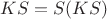 $KS = S(KS)$