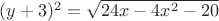 $(y+3)^2=\sqrt {24x-4x^2-20}$