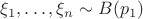 $\xi_1,\ldots,\xi_n\sim B(p_1)$ $\xi_1,\ldots,\xi_n\sim B(p_1)$