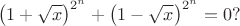 $$\left ( 1+\sqrt{x} \right )^{2^n}+\left ( 1-\sqrt{x} \right )^{2^n}=0?$$