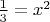 $\frac 13 = x^2$