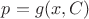 $p=g(x,C)$ $p=g(x,C)$