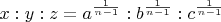 $x:y:z=a^\frac{1}{n-1}:b^\frac{1}{n-1}:c^\frac{1}{n-1}$