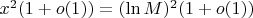 $x^2(1+o(1))=(\ln M)^2(1+o(1))$