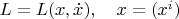 $L=L(x,\dot x),\quad x=(x^i)$