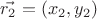 $\vec{r_2}=(x_2,y_2)$