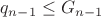 $q_{n-1}\leq G_{n-1}$