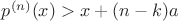 $p^{(n)}(x) > x + (n-k)a $