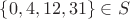 $\{0,4,12,31\}\in S$