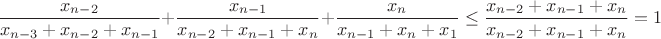 $$\dfrac {x_{n-2}}{x_{n-3}+x_{n-2}+x_{n-1}}+ \dfrac {x_{n-1}}{x_{n-2}+x_{n-1}+x_n}+\dfrac {x_n}{x_{n-1}+x_n+x_1}\le \dfrac {x_{n-2}+x_{n-1}+x_n}{x_{n-2}+x_{n-1}+x_n}=1$$