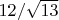 $12/\sqrt{13}$
