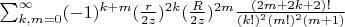 $\sum_{k,m=0}^{\infty}(-1)^{k+m}(\frac{r}{2z})^{2k}(\frac{R}{2z})^{2m}\frac{(2m+2k+2)!}{(k!)^2(m!)^2(m+1)}$