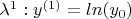 $\lambda^1: y^{(1)}  =ln(y_0)  $