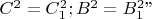 $C^2=C^2_1; B^2=B_1^2