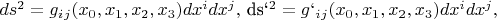 $ds^2=g_i_j(x_0,x_1,x_2,x_3)dx^idx^j,  $  ds`^2=g`_i_j(x_0,x_1,x_2,x_3)dx^idx^j,$