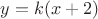$y=k(x+2)$