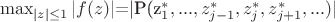 $$
$\max_{|z|\le 1}|f(z)|$=|P(z_1^{*},..., z_{j-1}^{*}, z_j^{*}, z_{j+1}^{*},...)|
$$