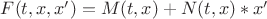$F(t,x,x')=M(t,x)+N(t,x)*x'$