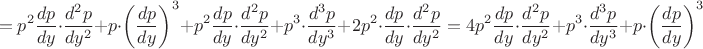 $$=p^2\frac{dp}{dy}\cdot\frac{d^2p}{dy^2}+p\cdot \left(\frac{dp}{dy}\right)^3+p^2\frac{dp}{dy}\cdot\frac{d^2p}{dy^2}+p^3 \cdot \frac{d^3p}{dy^3}+2p^2\cdot \frac{dp}{dy}\cdot\frac{d^2p}{dy^2}=4p^2\frac{dp}{dy}\cdot\frac{d^2p}{dy^2} +p^3 \cdot \frac{d^3p}{dy^3}+p\cdot \left(\frac{dp}{dy}\right)^3$$