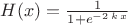 $H(x) =\frac{1}{1 + e^{-2\,k\,x}}$