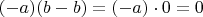 $(-a)(b-b)=(-a)\cdot 0=0$