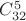$C_{32}^{5}$