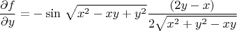 $$\frac{\partial f}{\partial y} = -\sin \, \sqrt{x^2-xy+y^2} \frac{(2y-x)}{2\sqrt{x^2+y^2-xy}}$$