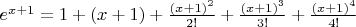 $ e^{x+1} = 1 + (x+1) + \frac{(x+1)^2}{2!}+ \frac{(x+1)^3}{3!}+ \frac{(x+1)^4}{4!}$