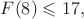 $F(8)\leqslant 17,$