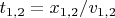 $t_{1,2}=x_{1,2}/v_{1,2}$