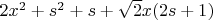 $2x^2+s^2+s+\sqrt{2}x(2s+1)$