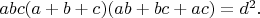 $abc(a+b+c)(ab+bc+ac)=d^2.$