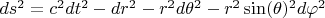 $ds^2 = c^2 dt^2 - dr^2 - r^2 d \theta^2 - r^2 \sin(\theta)^2 d\varphi^2$