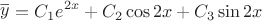 \[
\mathop y\limits^\_  = C_1 e^{2x}  + C_2 \cos 2x + C_3 \sin 2x
\]