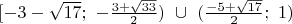 $[-3-\sqrt{17}; \ -\frac{3+\sqrt{33}}{2}) \ \cup \ (\frac{-5+\sqrt{17}}{2} ; \ 1)$