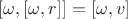 $[\omega,[\omega, r]]=[\omega,v]$