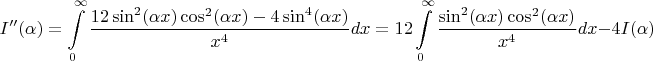 $$I''(\alpha)=\int\limits_0^{\+\infty}\dfrac{12\sin^2(\alpha x)\cos^2(\alpha x)-4\sin^4(\alpha x)}{x^4}dx=12\int\limits_0^{\+\infty}\dfrac{\sin^2(\alpha x)\cos^2(\alpha x)}{x^4}dx-4I(\alpha)$$