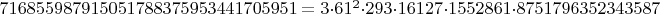 $716855987915051788375953441705951=3 \cdot 61^2 \cdot 293 \cdot 16127 \cdot 1552861 \cdot 8751796352343587$