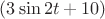 $(3\sin{2t}+10)$